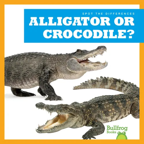 Alligator or Crocodile? - Library Binding