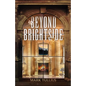 Beyond Brightside: A Dark Science Fiction Adventure Thriller - Paperback