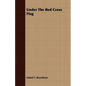 Under The Red Cross Flag - Paperback
