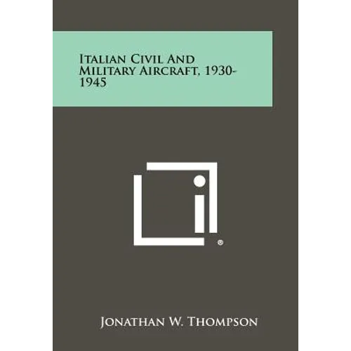 Italian Civil And Military Aircraft, 1930-1945 - Paperback