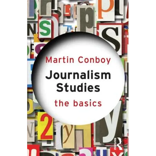 Journalism Studies: The Basics - Paperback