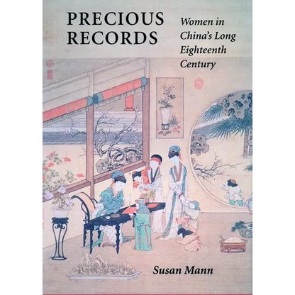 Precious Records: Women in China's Long Eighteenth Century - Paperback