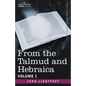 From the Talmud and Hebraica, Volume 1 - Paperback