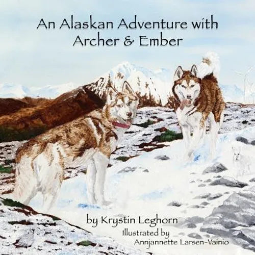 An Alaskan Adventure with Archer & Ember - Paperback