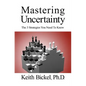 Mastering Uncertainty: The 3 Strategies You Need To Know - Paperback