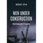 Men Under Construction: Challenges and Prospects - Hardcover