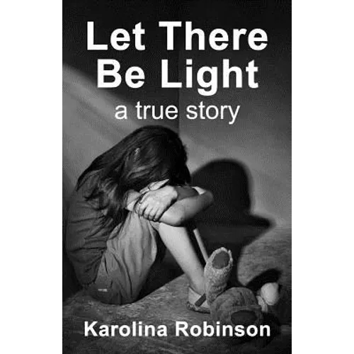 Let There Be Light: A true story - Paperback