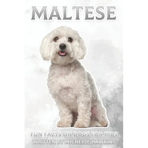 Maltese: Fun Facts on Dogs for Kids #31 - Paperback