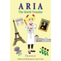 Aria The World Traveler: France: (fun and educational children's picture book for age 4-10 years old) - Paperback