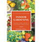 Indoor Gardening: Growing Herbs, Greens, & Vegetables Under Lights - Paperback