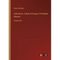 Little Rivers: A Book of Essays in Profitable Idleness: in large print - Paperback