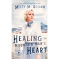 Healing the Mountain Man's Heart - Hardcover