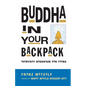 Buddha in Your Backpack: Everyday Buddhism for Teens - Paperback