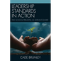 Leadership Standards in Action: The School Principal as Servant-Leader - Paperback