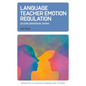 Language Teacher Emotion Regulation: An Exploration in Japan - Paperback