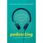 Podcasting: New Aural Cultures and Digital Media - Paperback