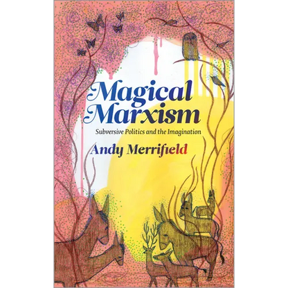 Magical Marxism: Subversive Politics and the Imagination - Paperback