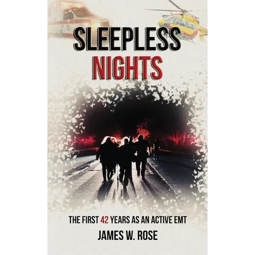 Sleepless Nights: The First 42 Years as an Active EMT - Hardcover