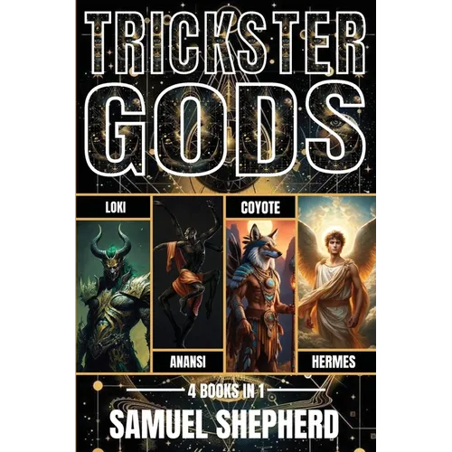 Trickster Gods: Loki, Anansi, Coyote & Hermes - Paperback