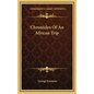 Chronicles Of An African Trip - Hardcover