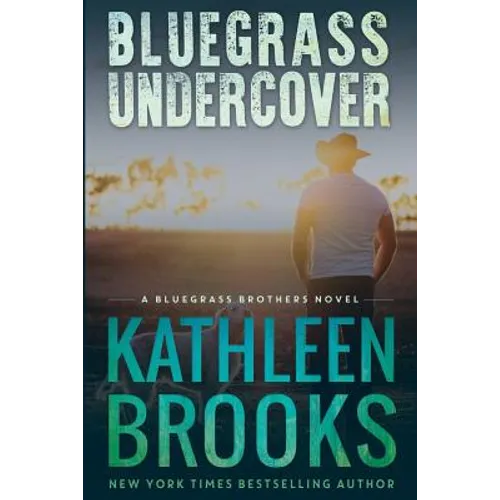 Bluegrass Undercover: A Bluegrass Brothers Novel - Paperback