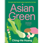 Asian Green: Everyday Plant Based Recipes Inspired by the East - Hardcover