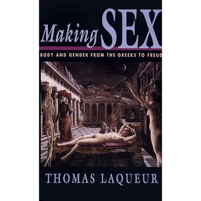 Making Sex: Body and Gender from the Greeks to Freud - Paperback