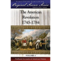 The American Revolution: 1745 - 1784 - Paperback