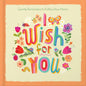 I Wish for You: Gentle Reminders to Follow Your Heart - Hardcover