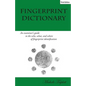 Fingerprint Dictionary: An examiner's guide to the who, what, and where of fingerprint identification - Paperback