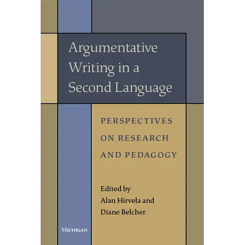 Argumentative Writing in a Second Language: Perspectives on Research and Pedagogy - Paperback
