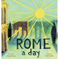 ROME a day: Scenes from the Eternal City - Hardcover