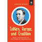 Tolkien, Europe, and Tradition: From Civilisation to the Dawn of Imagination - Paperback