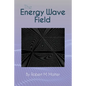 The Energy Wave Field - Paperback