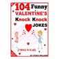104 Funny Valentine Day Knock Knock Jokes 4 Kids: Jokes 4 Kids - Paperback