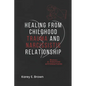 Healing from Childhood Trauma and Narcissistic Relationship - Paperback