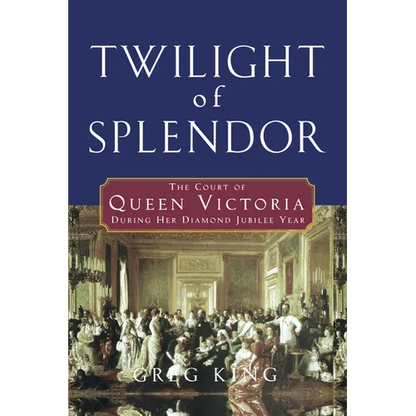 Twilight of Splendor: The Court of Queen Victoria During Her Diamond Jubilee Year - Hardcover