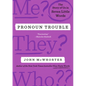 Pronoun Trouble: The Story of Us in Seven Little Words - Hardcover