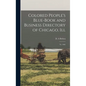 Colored People's Blue-book and Business Directory of Chicago, Ill: Yr. 1905 - Hardcover