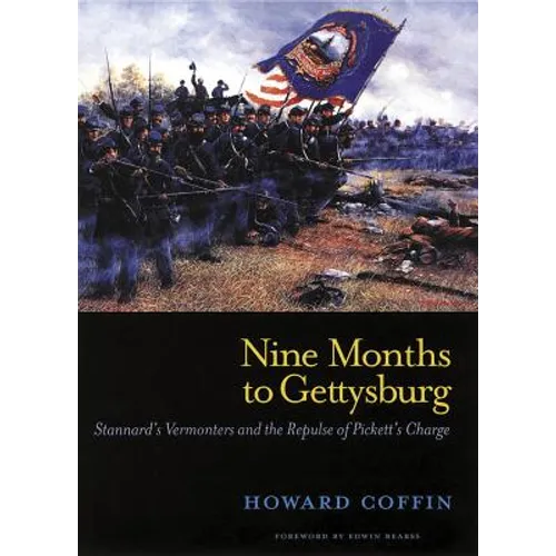 Nine Months to Gettysburg: Stannard's Vermonters and the Repulse of Pickett's Charge - Paperback