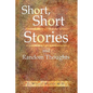 Short, Short Stories and Random Thoughts - Hardcover