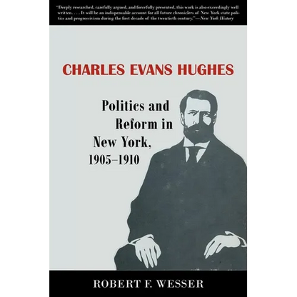 Charles Evans Hughes: Politics and Reform in New York, 1905-1910 - Paperback