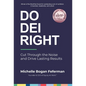 Do DEI Right: Cut Through the Noise and Drive Lasting Results - Hardcover