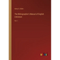 The Bibliographer's Manual of English Literature: Vol. I - Paperback