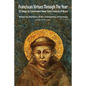 Franciscan Virtues through the Year: 52 Steps to Conversion from Saint Francis of Assisi - Paperback