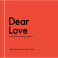 Dear Love: A Book about Being Together - Hardcover
