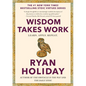 Wisdom Takes Work: Learn. Apply. Repeat. - Hardcover