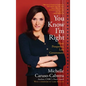 You Know I'm Right: More Prosperity, Less Government - Paperback