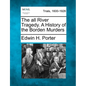 The All River Tragedy. a History of the Borden Murders - Paperback