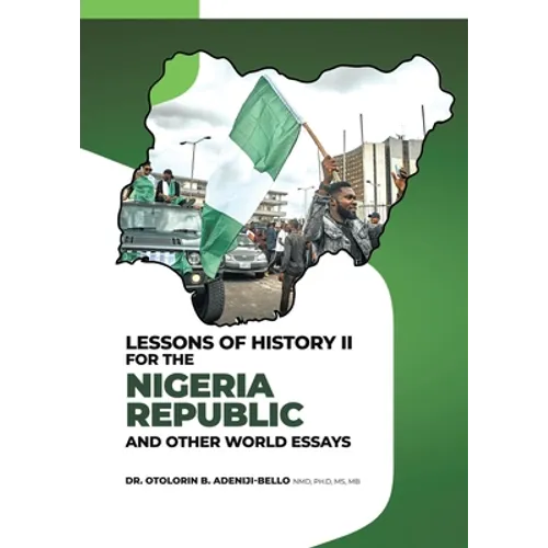 Lessons of History II for the Nigeria Republic and Other World Essays - Paperback